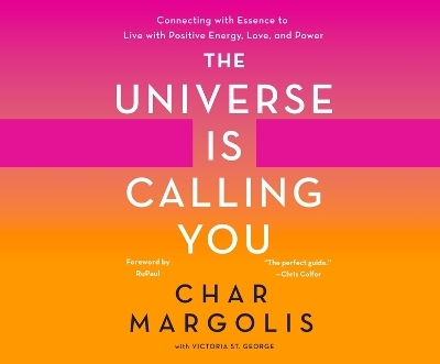The Universe Is Calling You - Char Margolis, Victoria St George