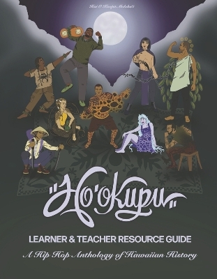 Ho'okupu Learner & Teacher Resource Guide - Hui O Kuapa Moloka'i, Tanya Mailelani Naehu, 'Ihilani Lasconia, Kapili'ula Naehu-Ramos