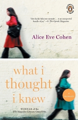 What I Thought I Knew - Alice Eve Cohen