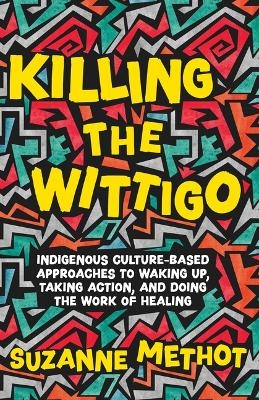 Killing the Wittigo - Suzanne Methot