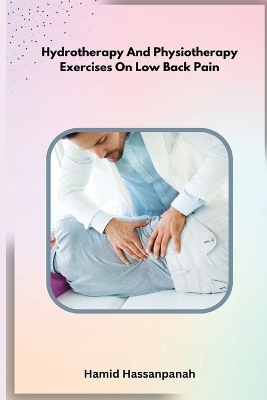 Hydrotherapy And Physiotherapy Exercises On Low Back Pain - Hamid Hassanpanah