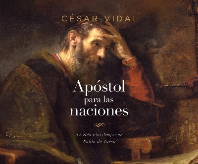 Pablo: Apostol a Las Naciones - César Vidal