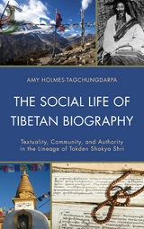 Social Life of Tibetan Biography -  Amy Holmes-Tagchungdarpa