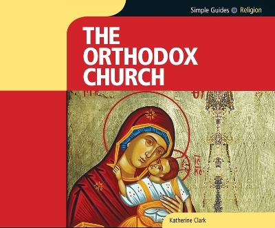 Orthodox Church, Simple Guides - Katherine Clark
