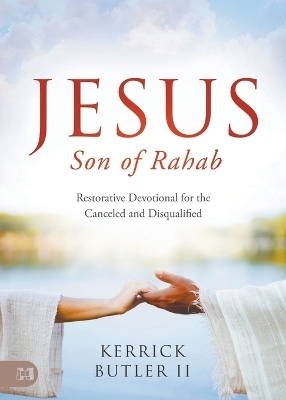 Jesus Son of Rahab - Kerrick Butler