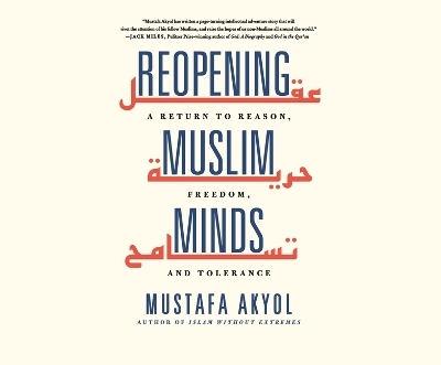 Reopening Muslim Minds - Mustafa Akyol