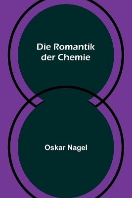 Die Romantik der Chemie - Oskar Nagel