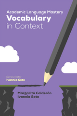 Academic Language Mastery: Vocabulary in Context - Margarita Espino Calderon, Ivannia Soto