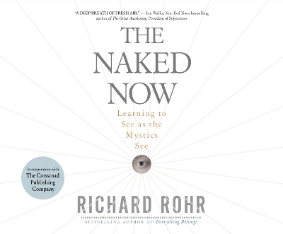 The Naked Now - Richard Rohr