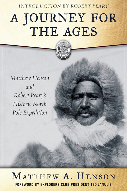 Journey for the Ages -  Matthew A. Henson