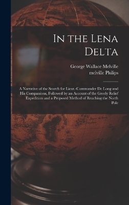 In the Lena Delta - Melville Philips, George Wallace Melville