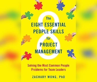 The Eight Essential People Skills for Project Management - Zachary Wong