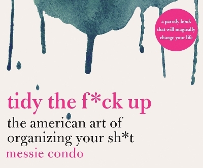 Tidy the F*ck Up - Messie Condo