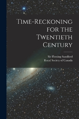 Time-reckoning for the Twentieth Century - Sir Sandford Fleming