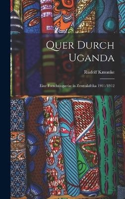 Quer durch Uganda - Rudolf Kmunke