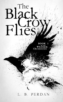 The Black Crow Flies - L B Perdan