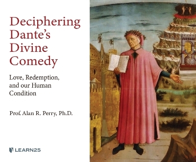 Deciphering Dante's Divine Comedy - Alan R Perry