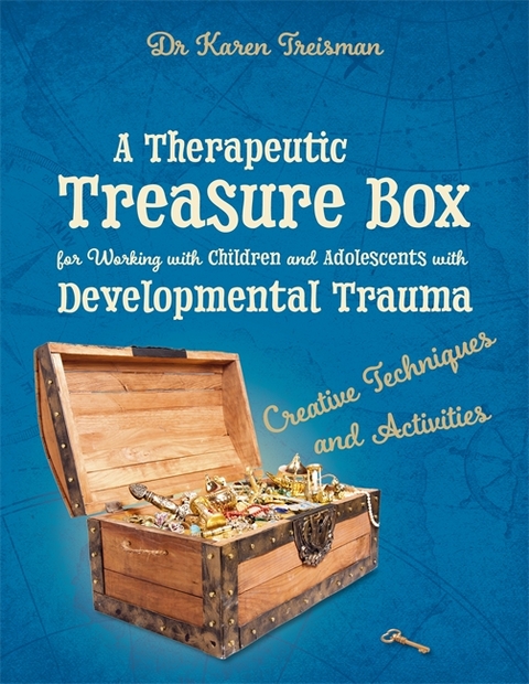 Therapeutic Treasure Box for Working with Children and Adolescents with Developmental Trauma -  Karen Treisman