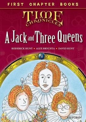 Read with Biff, Chip and Kipper Time Chronicles: First Chapter Books: A Jack and Three Queens - Roderick Hunt, David Hunt