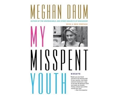 My Misspent Youth - Meghan Daum