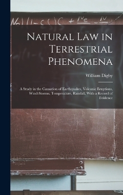 Natural Law in Terrestrial Phenomena - William Digby