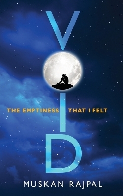 VOID - The Emptiness That I Felt - Muskan Rajpal
