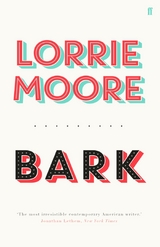Bark -  Lorrie Moore