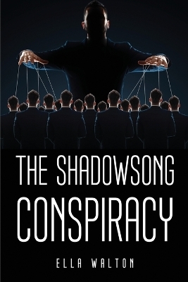 The Shadowsong Conspiracy -  Ella Walton