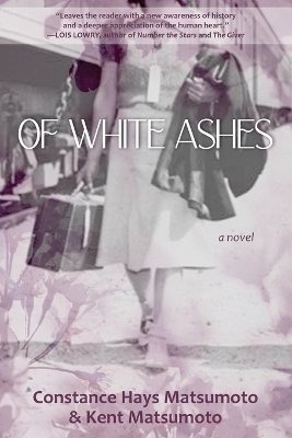 Of White Ashes - Constance Hays Matsumoto, Kent Matsumoto