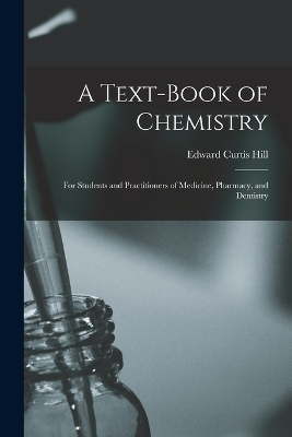 A Text-Book of Chemistry - Edward Curtis Hill