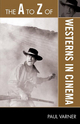 The A to Z of Westerns in Cinema - Paul Varner