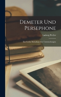 Demeter und Persephone - Ludwig Preller
