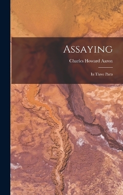 Assaying - C H Aaron