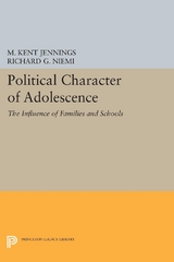 Political Character of Adolescence - M. Kent Jennings, Richard G. Niemi