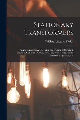 Stationary Transformers - William Thomas Taylor