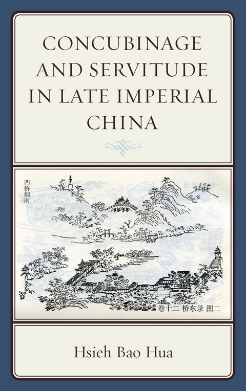 Concubinage and Servitude in Late Imperial China -  Hsieh Bao Hua