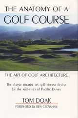 Anatomy of a Golf Course -  Tom Doak