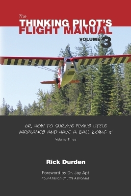 The Thinking Pilot's Flight Manual - Rick Durden