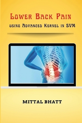 Lower Back Pain using Advanced Kernel in SVM - Mittal Bhatt