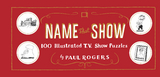 Name That Show -  Paul Rogers
