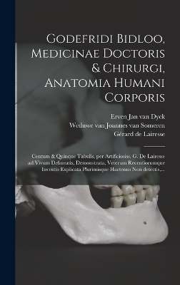 Godefridi Bidloo, medicinae doctoris & chirurgi, Anatomia humani corporis - Govard 1649-1713 Bidloo, Abraham 1640-1690 Blooteling