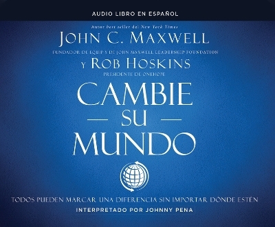 Cambie Su Mundo (Change Your World) - John C Maxwell
