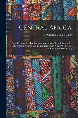 Central Africa - Charles Chaillé-Long