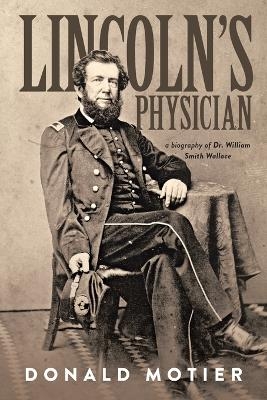 Lincoln's Physician - Donald Motier