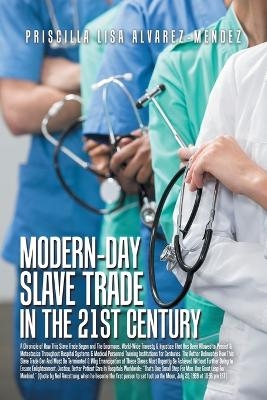 Modern-Day Slave Trade in the 21st Century - Priscilla Lisa Alvarez-Mendez