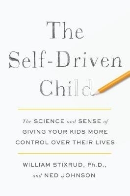 The Self-Driven Child - William Stixrud, Ned Johnson