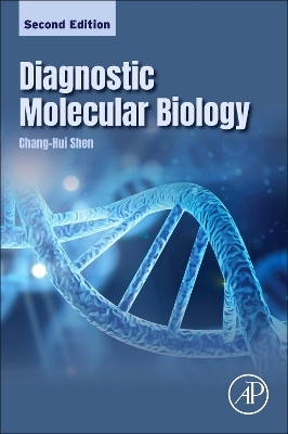 Diagnostic Molecular Biology - Chang-Hui Shen