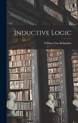 Inductive Logic - Ballantine William Gay