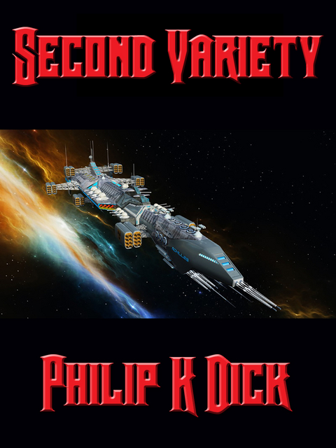 Second Variety -  Philip K. Dick