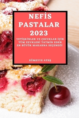 Nef&#304;s Pastalar 2023 -  Ate&  #350;  Sümeyye Ate&  #350;  